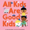 Toys Books Games & Books | All Kids Are Good Kids Judy Carey Nevin